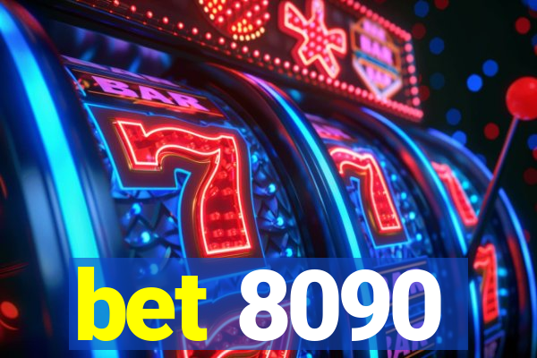 bet 8090